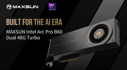 MAXSUN - MS-Intel ARC Pro B60 Dual 48G Turbo